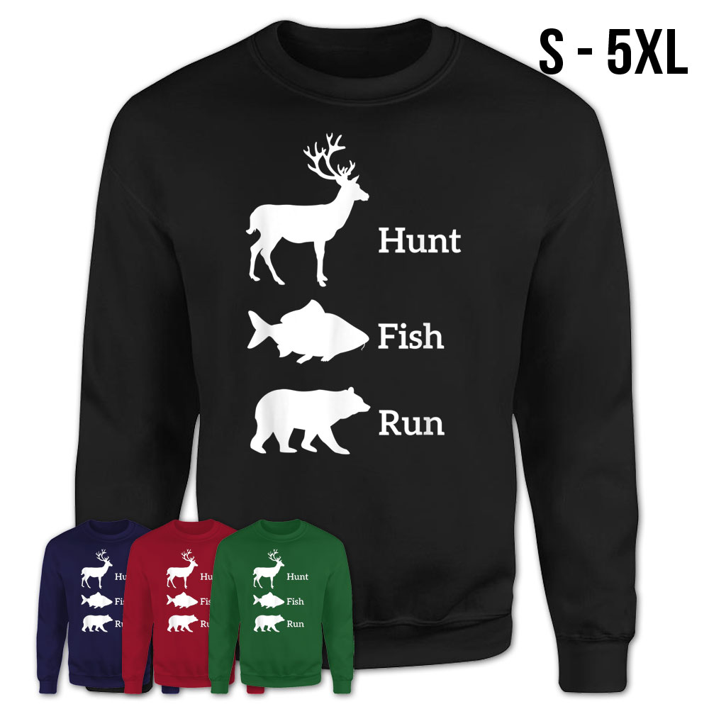 https://teezouoffload.storage.googleapis.com/wp-content/uploads/2019/12/20155417/Unisex-Sweatshirt-Funny-Hunting-Fishing-Hunt-Fish-Run-Bear-T-Shirt-Tee-115.jpg