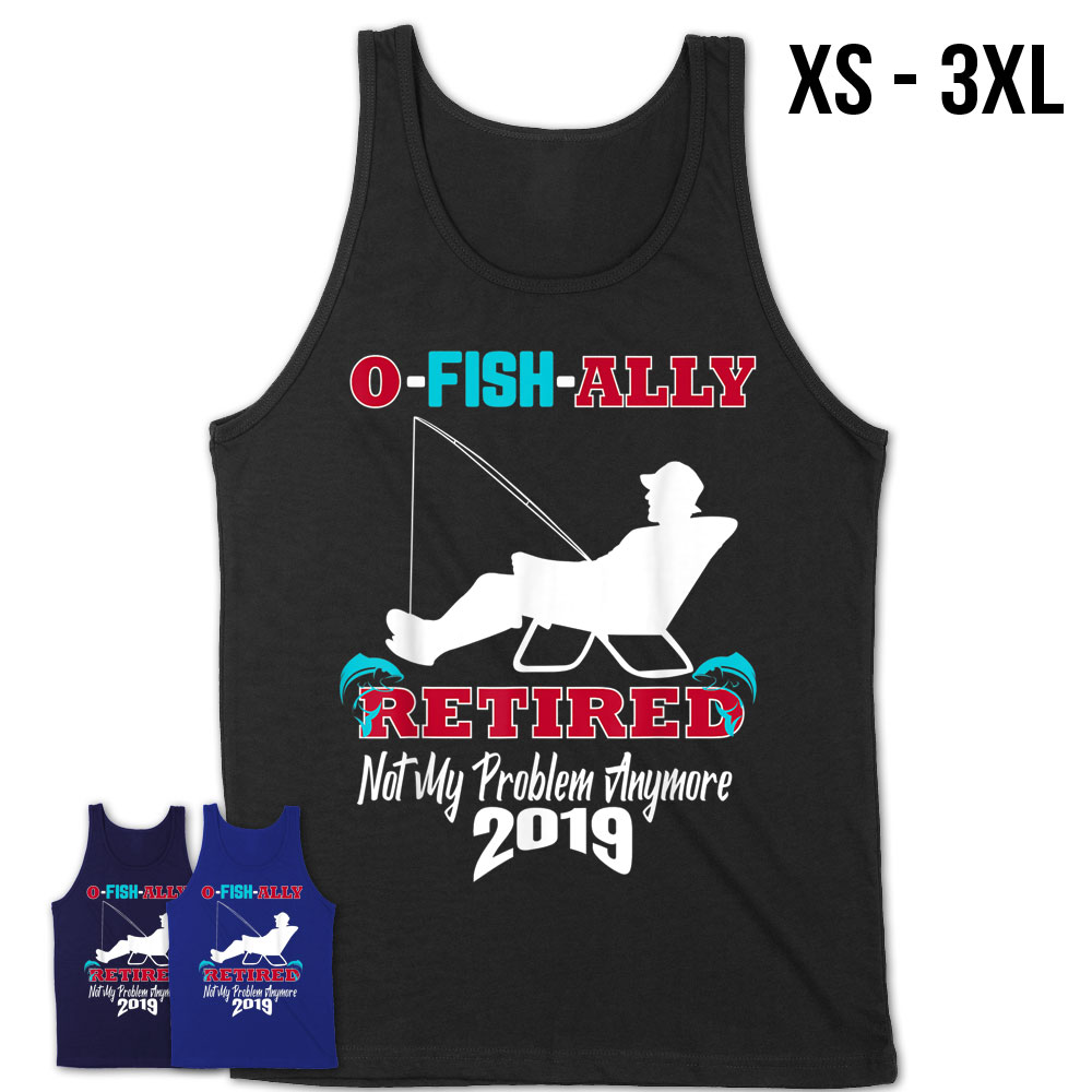 Cool O-Fish-Ally Retired 2019 Funny Fishing Retirement Gift T-Shirt –  Teezou Store