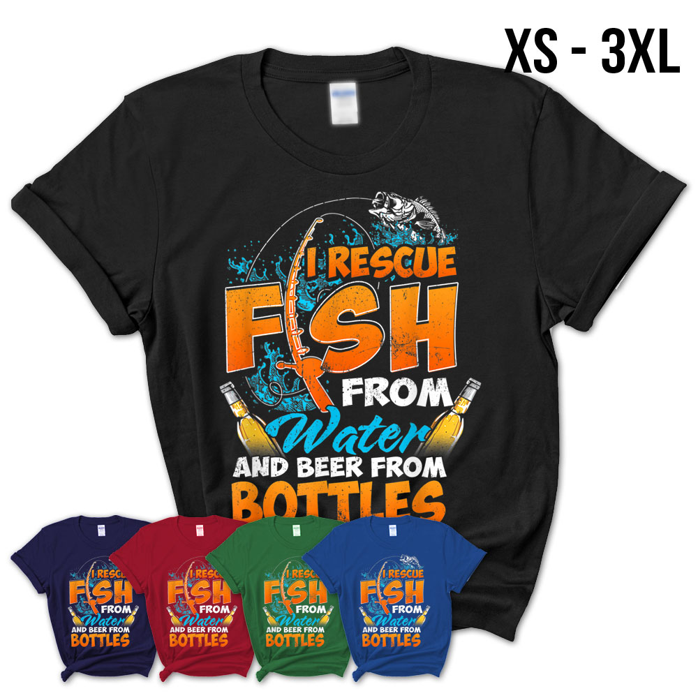 I Rescue Fish From Water And Beer From Bottles Funny Fishing T-Shirt –  Teezou Store