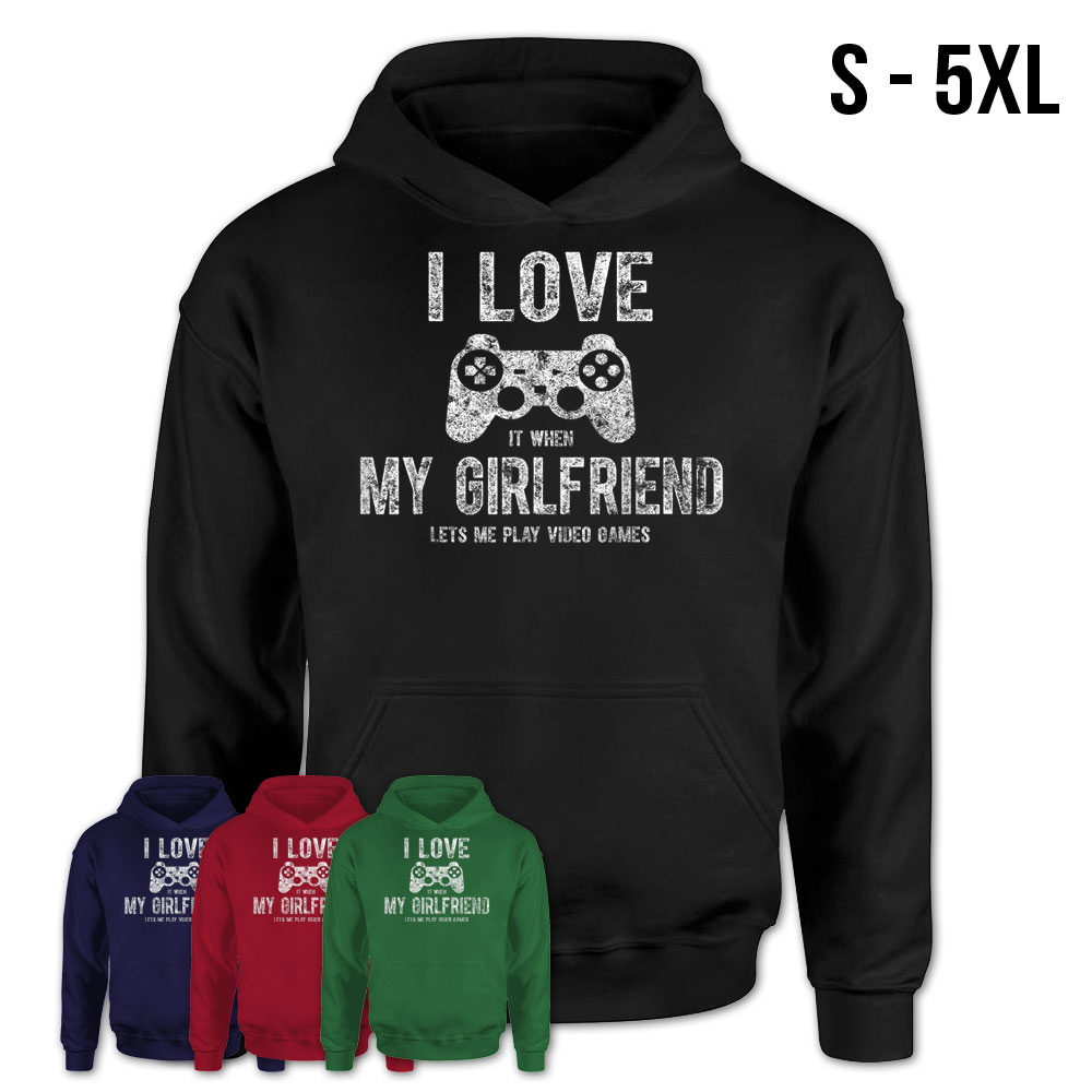 I Love It When My Girlfriend Lets Me Play Video Games T shirt