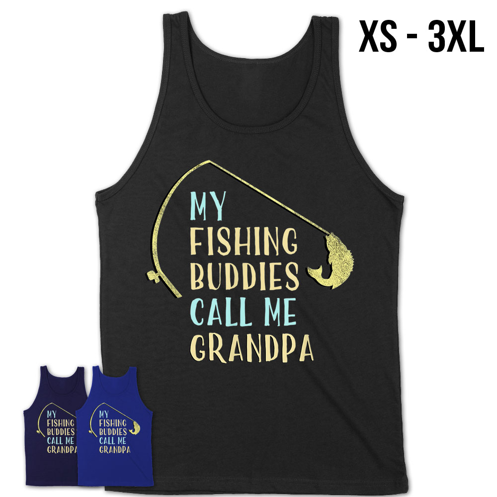 My Fishing Buddies Call Me Grandpa Shirt Fathers Day Gift – Teezou Store