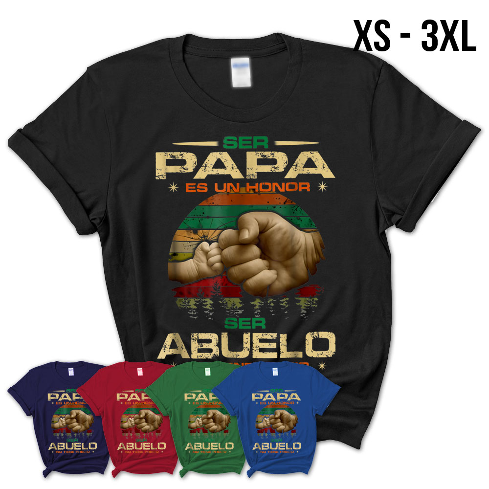 Ser Papa Es Un Honor Ser Abuelo No Tiene Precio T-Shirt – Teezou Store
