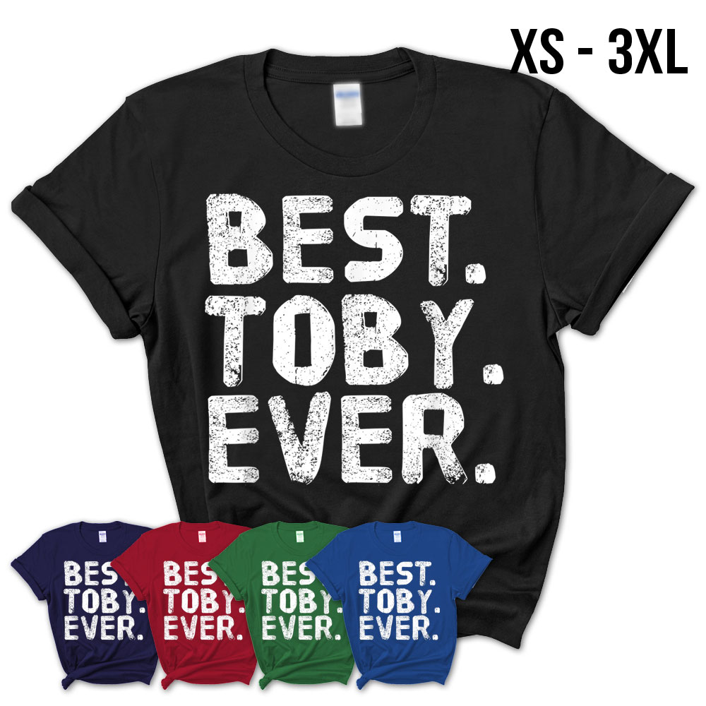 Best. Toby. Ever. Funny Personalized Name Joke Gift Idea T-Shirt – Teezou  Store