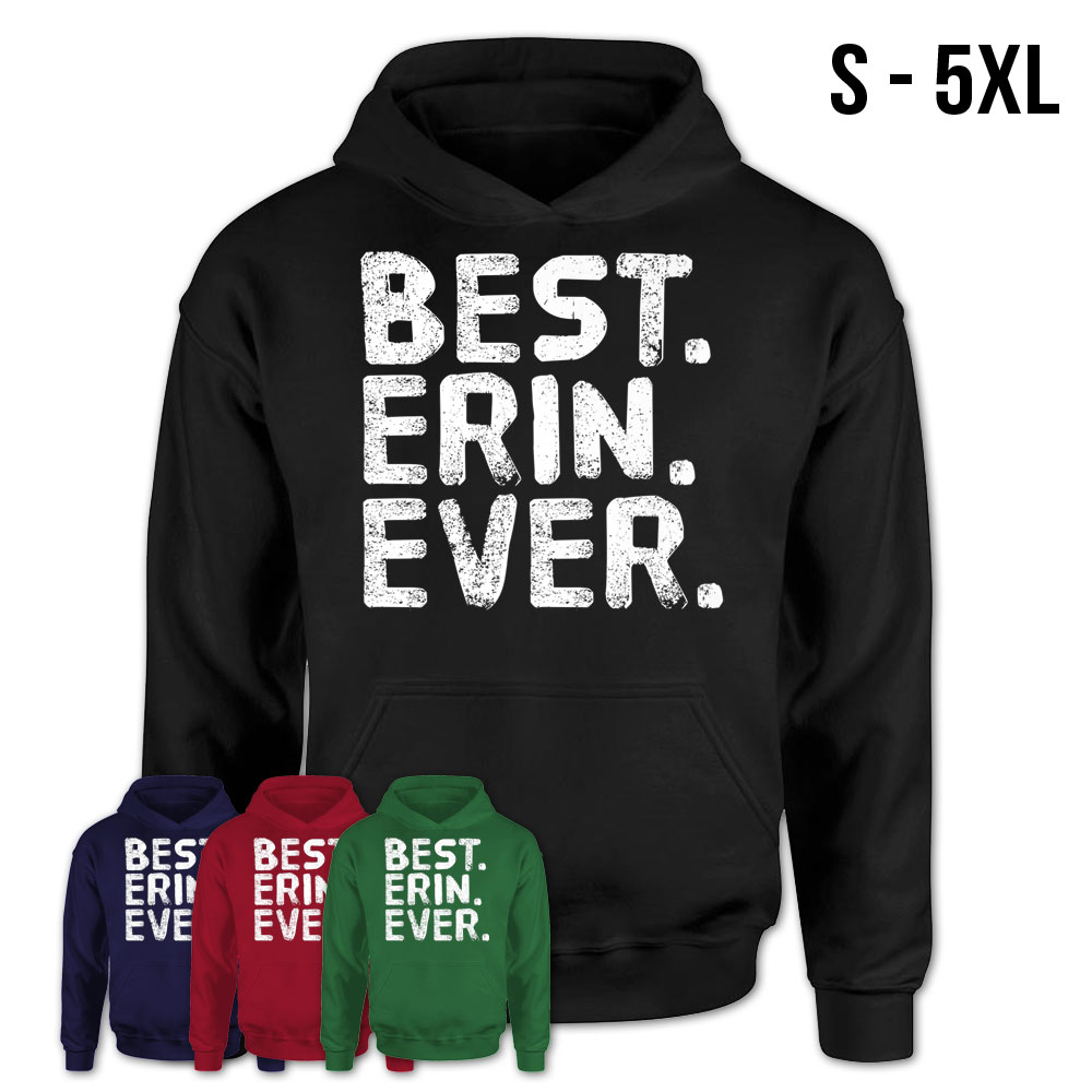 Best. Erin. Ever. Funny Personalized Name Joke Gift Idea T-Shirt – Teezou  Store