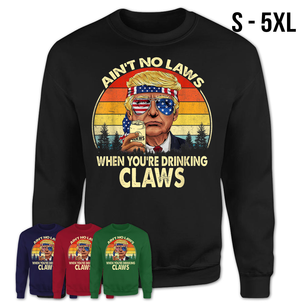 Aint No Laws When You're Drinkin the Claws {tall slim koozie