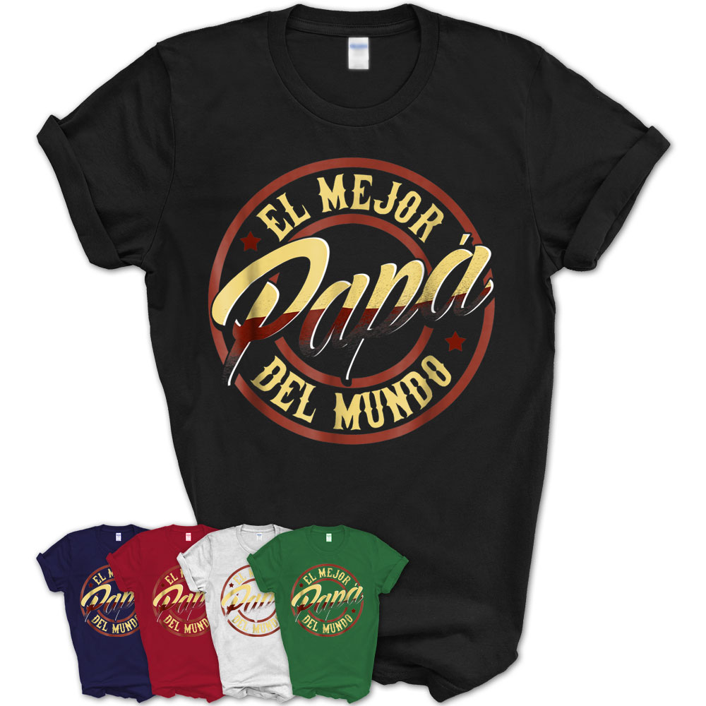 Fathers Day T-Shirts El Mejor Papa Del Mundo Store