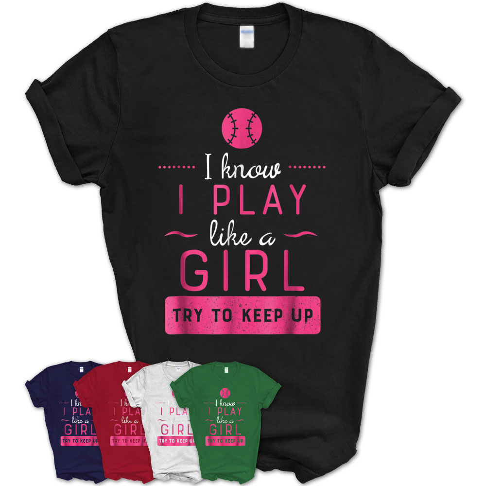 Girls Softball Shirt -Girls Softball Gift- Play Like A Girl – Teezou Store