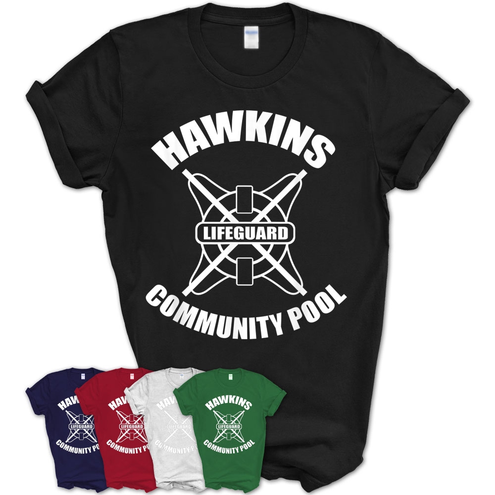Hawkins Community Pool Lifeguard T-Shirt Store